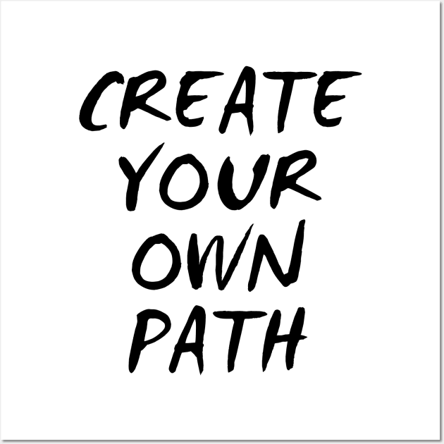 Create Your Own Path Wall Art by Texevod